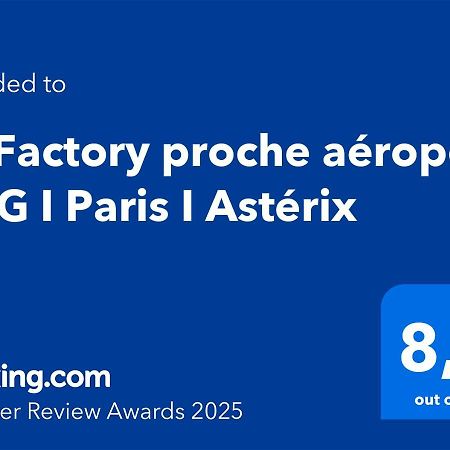 Le Factory Proche Aeroport Cdg I Paris I Asterix Apartman Moussy-le-Neuf Kültér fotó