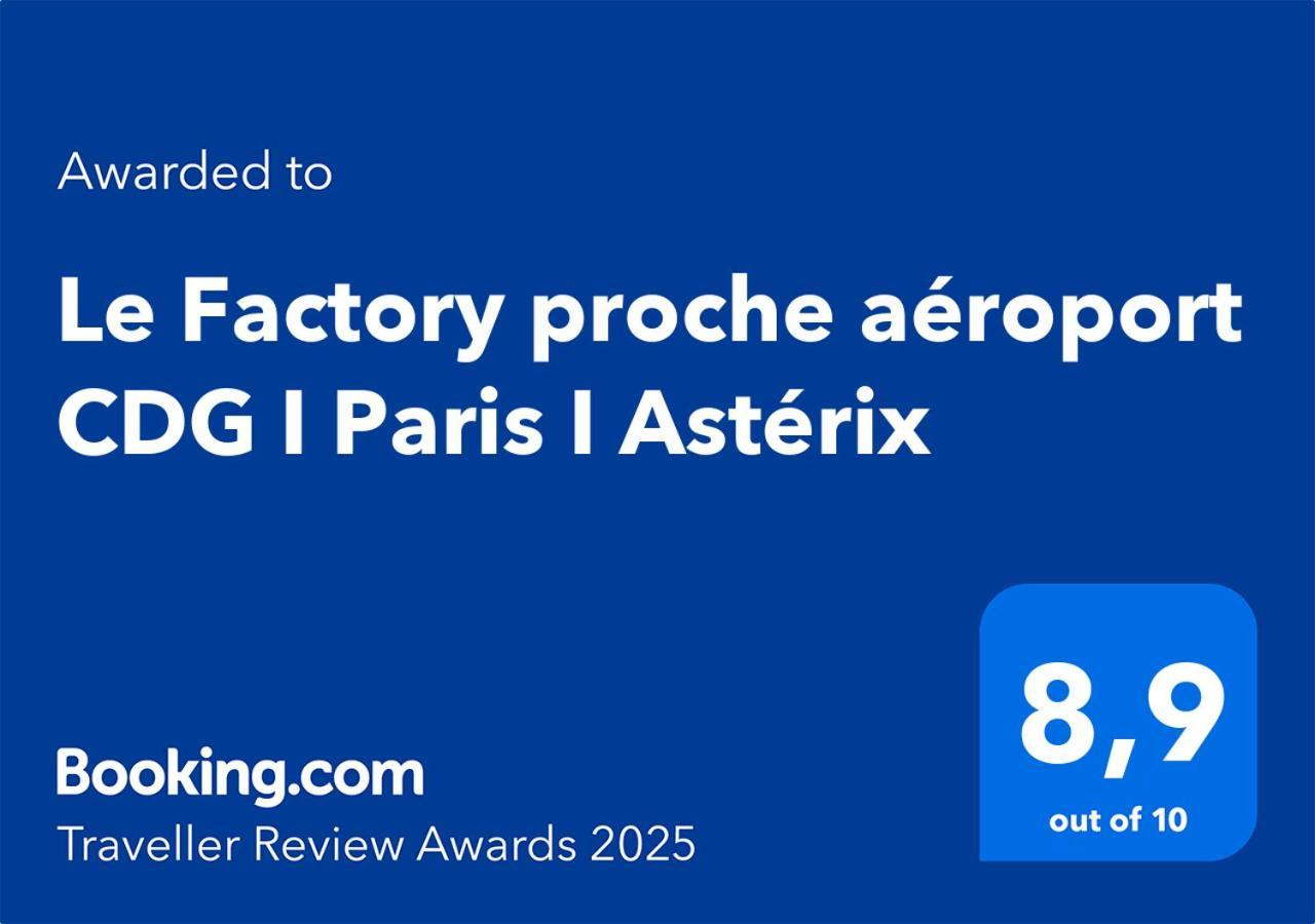 Le Factory Proche Aeroport Cdg I Paris I Asterix Apartman Moussy-le-Neuf Kültér fotó